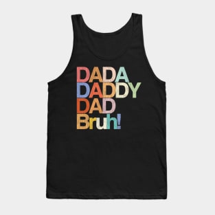 Men Vintage Dada, Daddy, Dad, Bruh Colour Design Distressed. Fathers and Grandfathers. Tank Top